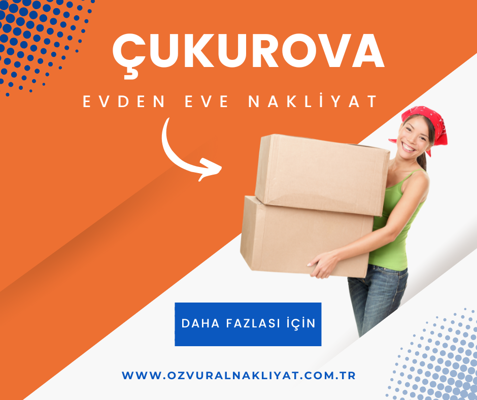 Çukurova Evden Eve Nakliyat